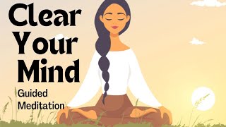 A Five Minute Guided Meditation to Clear Your Mind