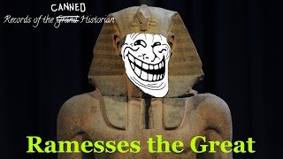 Canned Histories: Ramesses the Great