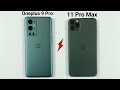 Oneplus 9 Pro vs iPhone 11 Pro Max Speed Test & Camera Comparison