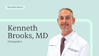 Meet Kenneth Brooks, MD | CLS Health Orthopedic Surgery