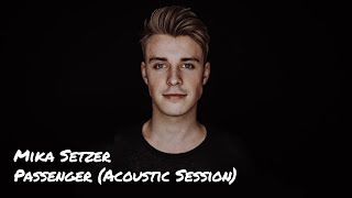 Passenger (Acoustic Session) - Mika Setzer