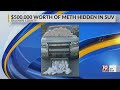 $500K Worth of Meth Hidden in SUV