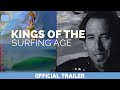 Kings of the Surfing Age (2021) | Official Trailer