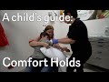 A child's guide to hospital: Comfort Holds