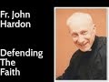 Defending The Faith, by Fr John Hardon