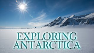 Exploring Antarctica - Classic Collection