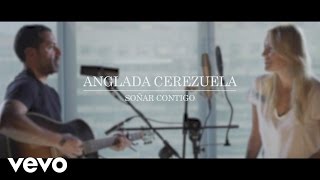 Anglada Cerezuela - Soñar Contigo (Acústico)