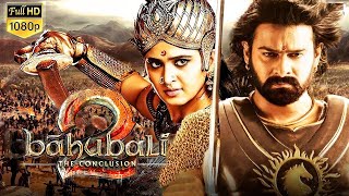 Bahubali 2 The Conclusion Full HD Movie 1080p | Blockbuster Movie Bahubali 2 in Hindi | Prabhas