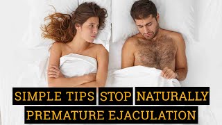 Simple tips to stop naturally premature ejaculation