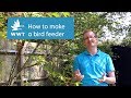 How to make your own bird feeder | WWT