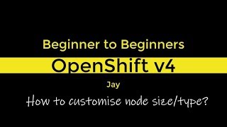 [BTBS] How to customize OpenShift 4 node size and type?(OCP4)