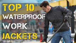 10 Best Waterproof Work Jackets for Men and Women