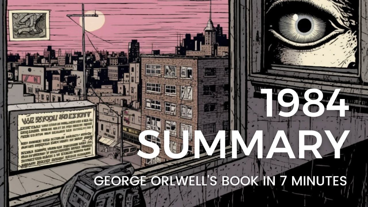 George Orwell's 1984 Book Summary In 7 Minutes - YouTube