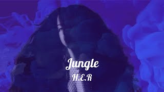 H.E.R - Jungle (Lyrics)