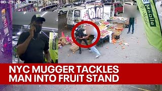 Mugger tackles man into NYC fruit stand in broad daylight