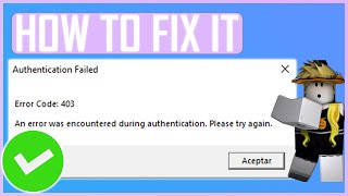 FIX ROBLOX ERROR CODE 403 (NEW) | How To Fix An Error Was Encountered During Authentication