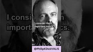 Philip K Dic: His two important topics.