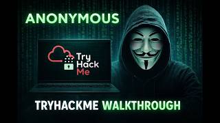 Anonymous TryHackMe Walkthrough 🔥 Full Exploit Explained