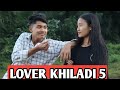 LOVER KHILADI 5 || TRAILER || Karbi funny video 🤣 || Chongso Sarpo