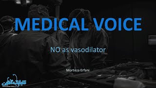 Medical Voice: No As Vasodilator نقش وازودایلاتوری نیتریک اکسید