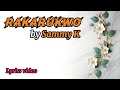 Rakarukwo - Sammy K | Lyrics | Video 2024