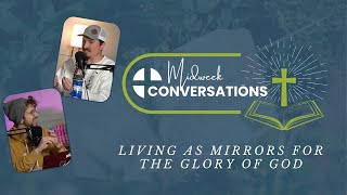 "How do I reflect the Glory of God?" | CBC Midweek Conversations