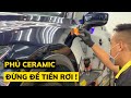 Phủ Ceramic ô tô, đừng thần thánh hóa nó. Đây là tất cả những điều bạn phải biết!