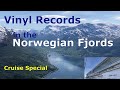 Vinyl Records in the Norwegian Fjords, Cruise Special