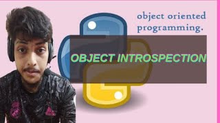 Object-Oriented Programming in Python | 18 | Object Introspection