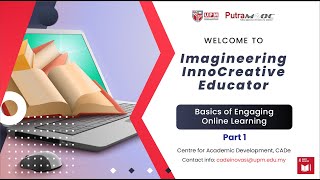 PutraMOOC ||  InnoCreative Educator - Basics of Engaging Online Learning (Part 1)