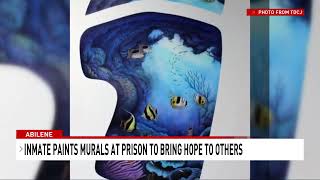Inmate paints murals at Abilene prison to bring hope to others