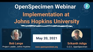 OpenSpecimen Webinar: By Bob Lange (Johns Hopkins University)