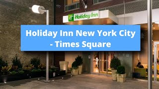 Holiday Inn New York City - Times Square, an IHG Hotel, Best Hotel Recommendations