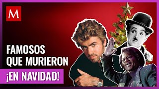 FAMOSOS que murieron en Navidad