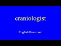 How to pronounce craniologist in American English