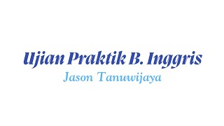 Ujian Praktik Bahasa Inggris - Jason Tanuwijaya XII DKV 1