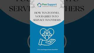 How to Channel Your Grief into Service to Others