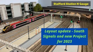 N Gauge Layout Update 6.12.22 south platform signals and new project announcement!