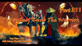 Tuam Leej Kuab The Hmong Shaman Warrior ( Part 311 ) 12/8/2022