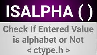 ISALPHA() Function in C | C Program to Check Whether a Character is an Alphabet or Not