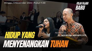 HIDUP YANG MENYENANGKAN HATI TUHAN | Ps. Then Willing Hariyanto M.Th. | Pk. 09.00 - Tgl 3 Nov 2024