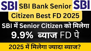 SBI FD Senior Citizen New Interest Rates January 2025 | SBI Fixed Deposit Interest Rates 2025