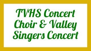 TVHS Valley Singers Choir Performance