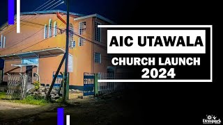 AIC UTAWALA CHURCH LAUNCH 2024