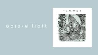 Ocie Elliott - Tracks (Official Audio)