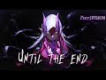 Nightcore - Until The End (Lyrics)