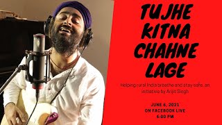 Arijit Singh | Live | Facebook | Tujhe Kitna Chahne Lage | Full HD | HQ Clear Audio | June 2021