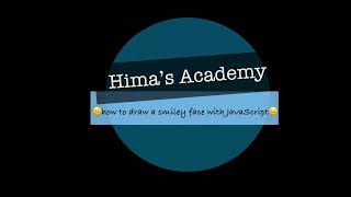 How to draw a Smiley face using JavaScript; code.org ; Hima’s Academy; coding for beginners
