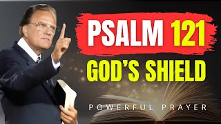 Psalm 121: Crush Hidden Enemies, Walk in God’s Protection | Powerful Prayer