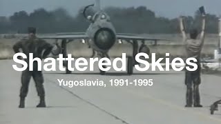 Shattered Skies | Yugoslavia, 1991-1995 - Collab with @bulgarinnn